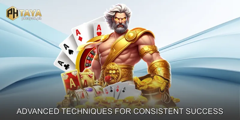 Advanced Techniques for Consistent Success