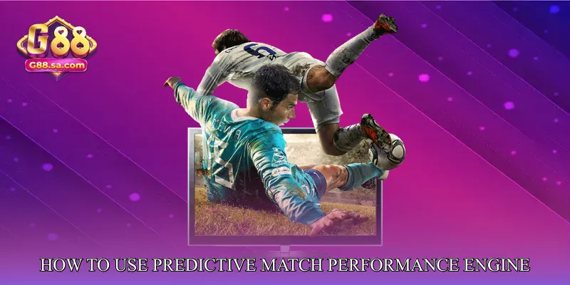 How to Use Predictive Match Performance Engine Effectively