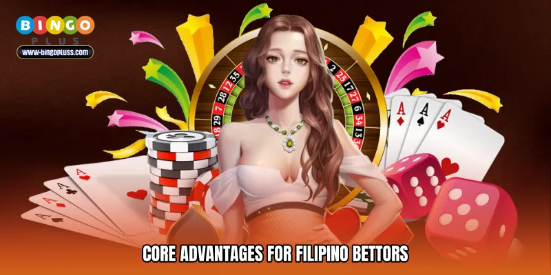 Core Advantages for Filipino Bettors
