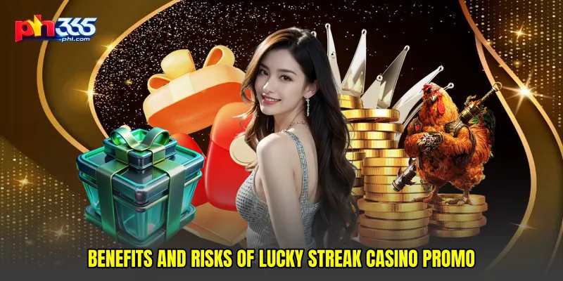 Benefits and risks of Lucky streak casino promo