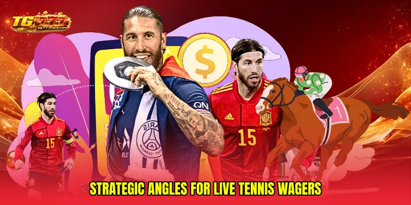 Strategic Angles for Live Tennis Wagers